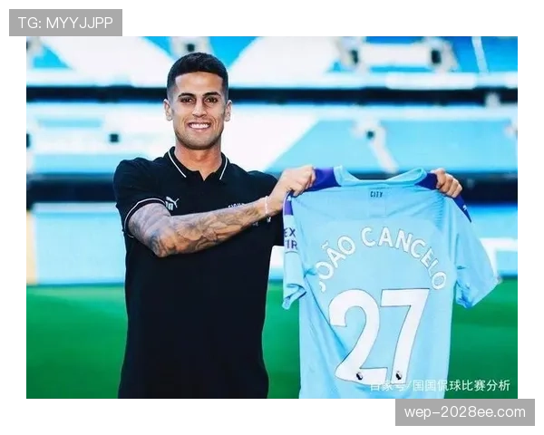 坎塞洛如何在曼城时期成为瓜迪奥拉战术体系的核心？